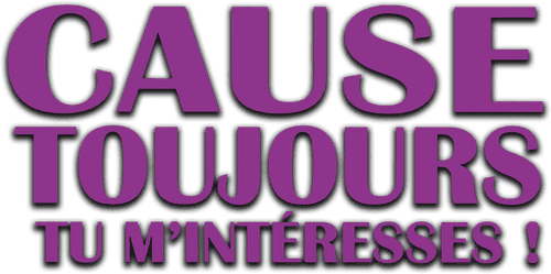 Cause toujours... tu m'intéresses