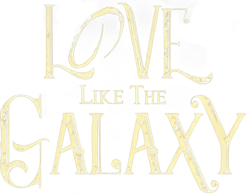 Love Like the Galaxy