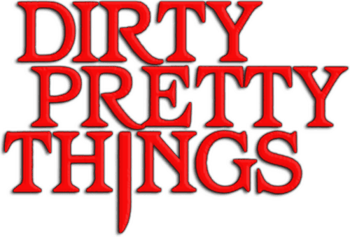 Dirty Pretty Things