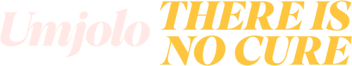 Umjolo: There Is No Cure