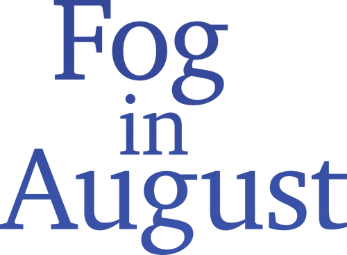 Fog in August