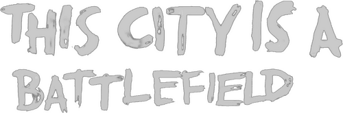 This City Is a Battlefield