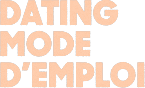Dating mode d'emploi