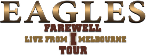 Eagles: Farewell I Tour - Live from Melbourne