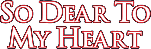 So Dear to My Heart