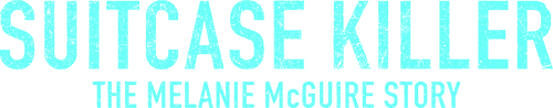 Suitcase Killer: The Melanie McGuire Story