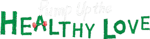 Pump Up the Healthy Love