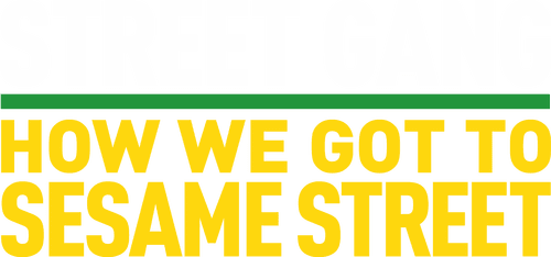 Street Gang: How We Got to Sesame Street