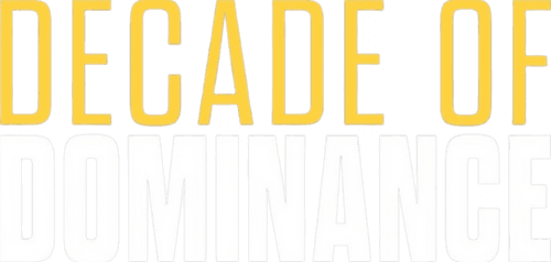 Decade of Dominance