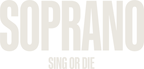Soprano: Sing or Die