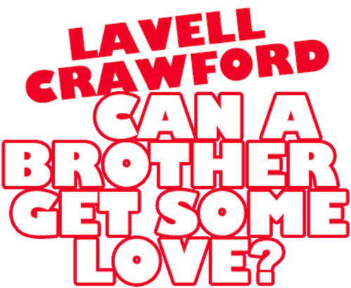 Lavell Crawford: Can a Brother Get Some Love?
