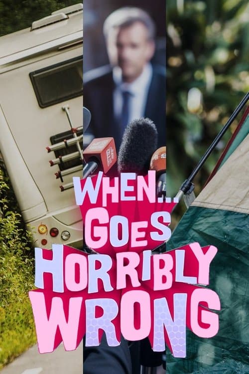 When... Goes Horribly Wrong