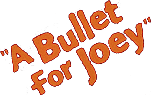 A Bullet for Joey