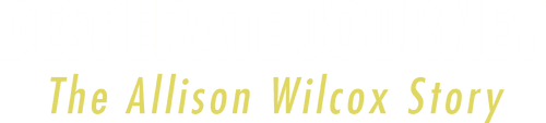 Desperate Journey: The Allison Wilcox Story