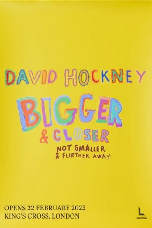 David Hockney: Bigger & Closer (Not Smaller & Further Away)