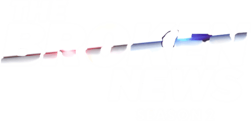 The Broken News
