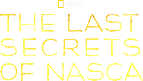 The Last Secrets of the Nasca