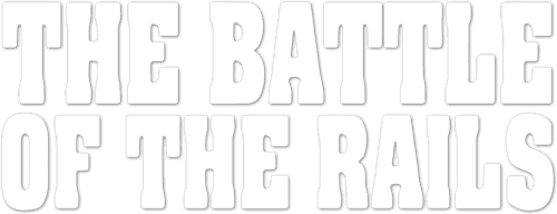 The Battle of the Rails