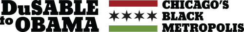 DuSable to Obama: Chicago's Black Metropolis