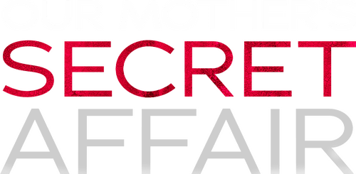 Our Mother's Secret Affair