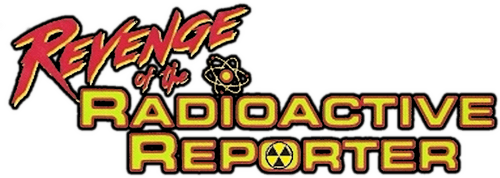 Revenge of the Radioactive Reporter