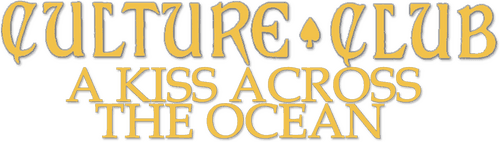 Culture Club: A Kiss Across the Ocean