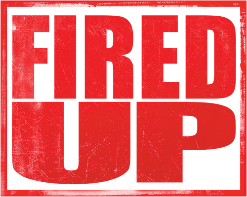 Fired Up!