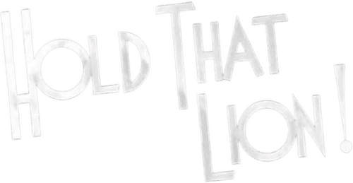 Hold That Lion!
