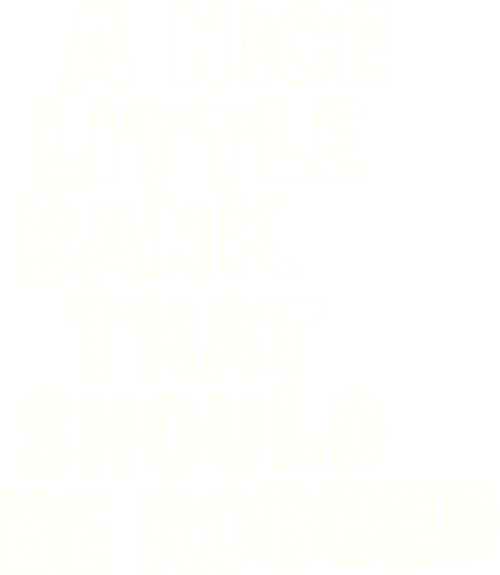 A Nice Little Bank That Should Be Robbed