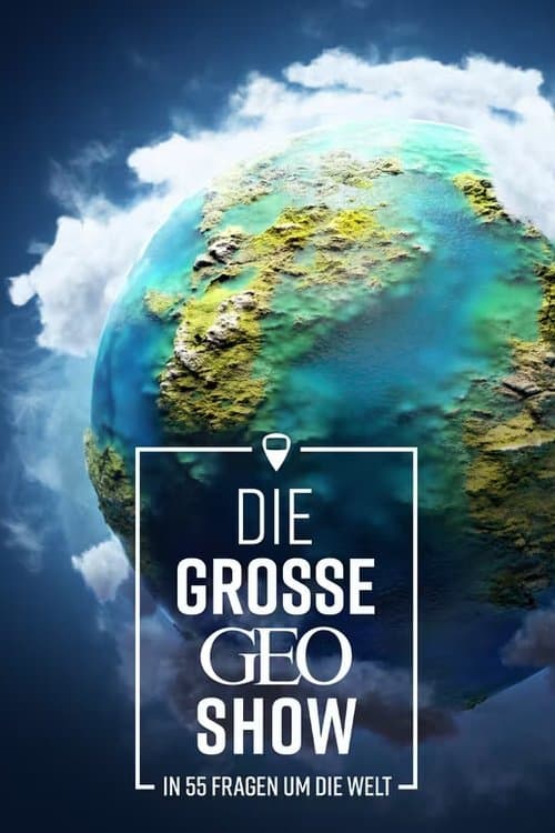 Die große GEO-Show - In 55 Fragen um die Welt