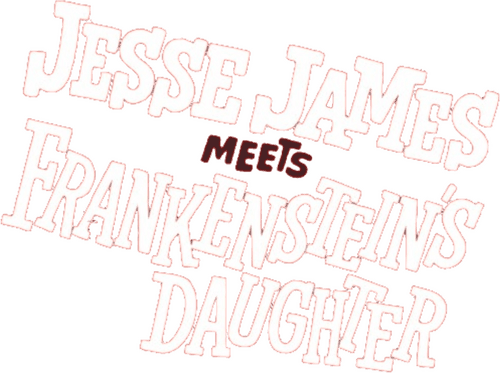 Jesse James Meets Frankenstein's Daughter
