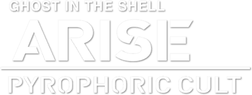 Ghost in the Shell: Arise - Border 5: Pyrophoric Cult