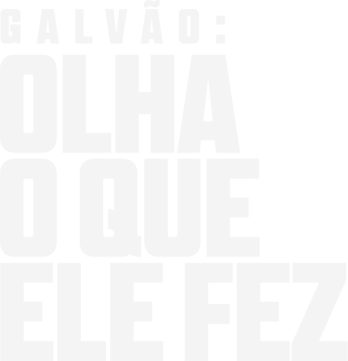 Galvão: Olha o Que Ele Fez