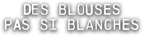 Des blouses pas si blanches