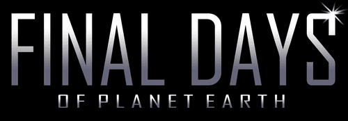 Final Days of Planet Earth
