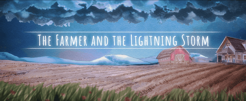 The Farmer and the Lightning Storm