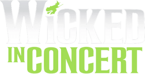 Wicked in Concert: A Musical Celebration of the Iconic Broadway Score
