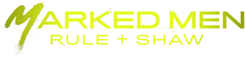Marked Men: Rule + Shaw