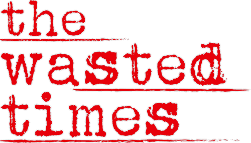 The Wasted Times
