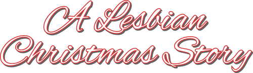 A Lesbian Christmas Story