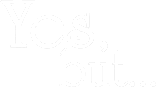 Yes, But...