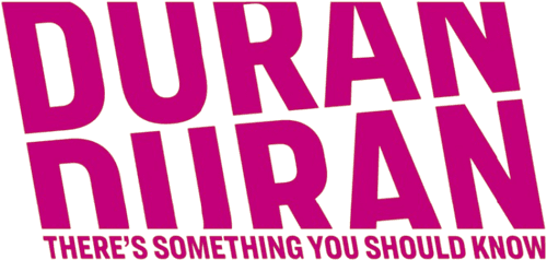 Duran Duran: There's Something You Should Know