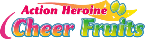 Action Heroine Cheer Fruits