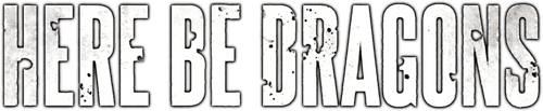 Here Be Dragons