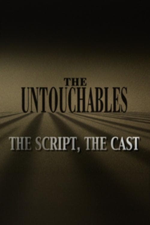 The Untouchables: The Script, the Cast