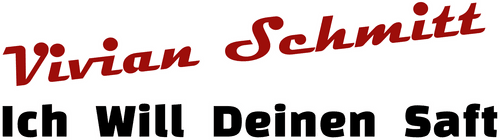 Vivian Schmitt - Ich Will Deinen Saft