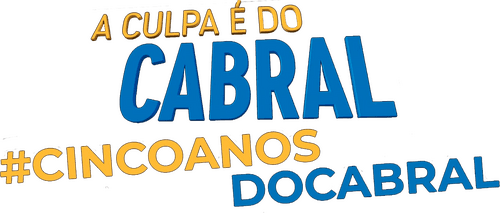 A Culpa é do Cabral - 5 Anos de Zoeira