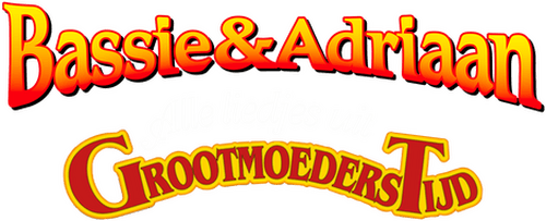 Bassie & Adriaan: Liedjes uit Grootmoederstijd