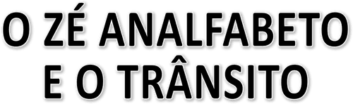 O Zé Analfabeto e o Trânsito