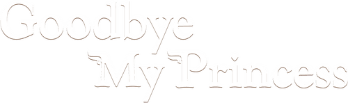 Good Bye My Princess
